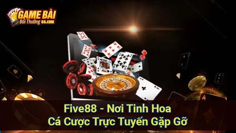Five88 - Nơi Tinh Hoa Cá Cược Trực Tuyến Gặp Gỡ 1 five-88