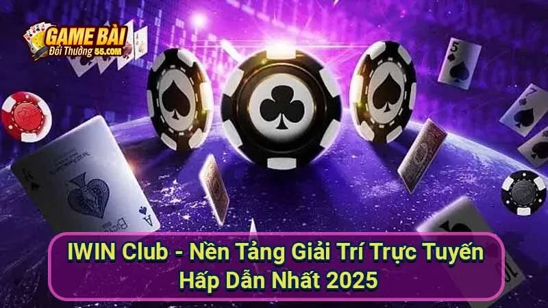 IWIN Club - Nền Tảng Giải Trí Trực Tuyến Hấp Dẫn Nhất 2025 9 iwin-club