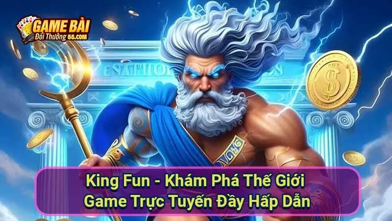 King Fun - Khám Phá Thế Giới Game Trực Tuyến Đầy Hấp Dẫn 9 king-fun