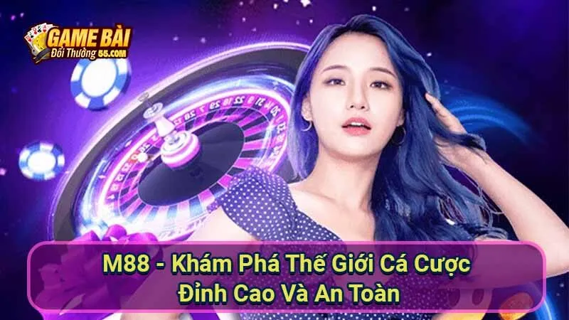 M88 - Khám Phá Thế Giới Cá Cược Đỉnh Cao Và An Toàn 5 m88