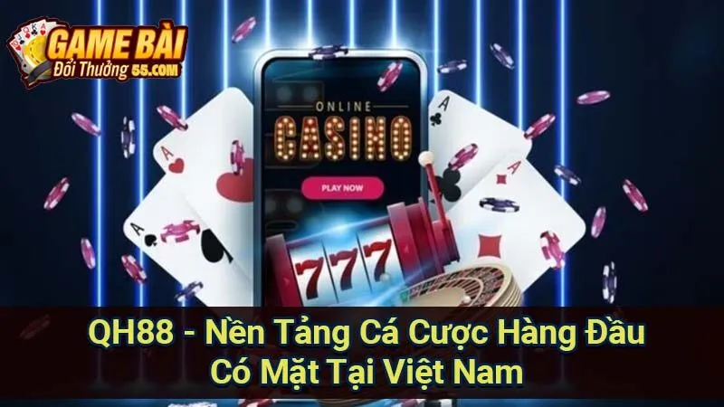 QH88 - Nền Tảng Cá Cược Hàng Đầu Có Mặt Tại Việt Nam 7 qh88