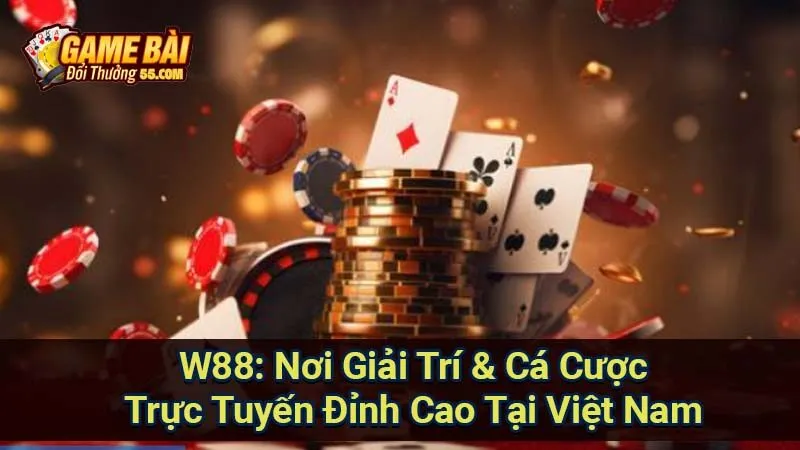 W88: Nơi Giải Trí & Cá Cược Trực Tuyến Đỉnh Cao Tại Việt Nam 1 w88